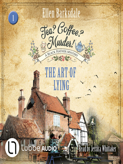 Title details for The Art of Lying--Tea? Coffee? Murder!, Episode 1 (Unabridged) by Ellen Barksdale - Available